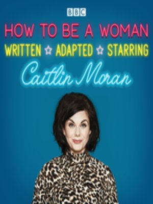 cover image of How to Be a Woman